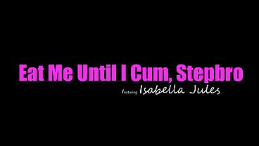 Isabella Jules Meringis, “kubur Lidahmu Dalem-dalem Di Dalem Aku, Abang Tiri, Sampe Aku Crot,” Terus Naekin Dia Kenceng Banget.